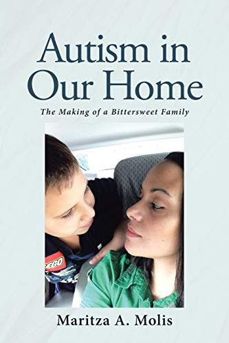 Autism in Our Home The Making of a Bittersweet Family