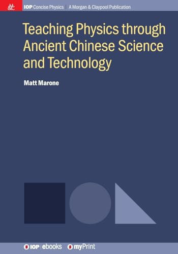 Teaching Physics Through Ancient Chinese Science and Technology