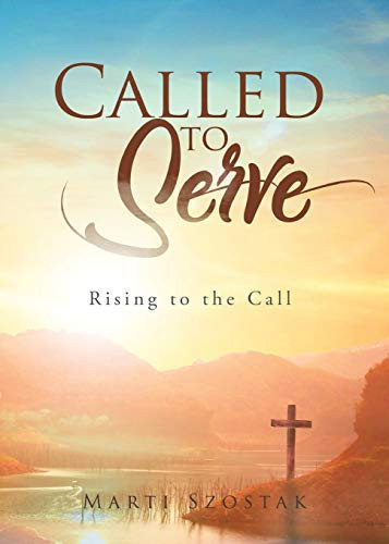 Called to Serve Rising to the Call