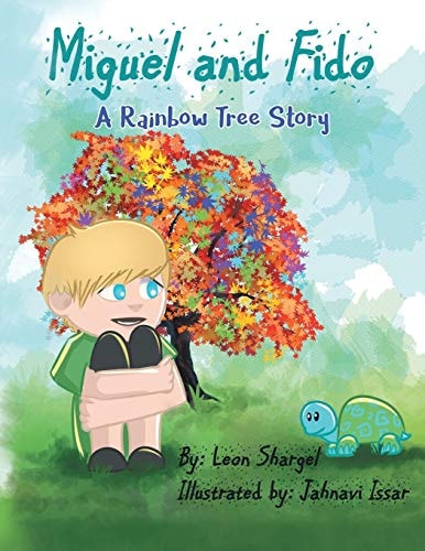 Miguel and Fido A Rainbow Tree Story