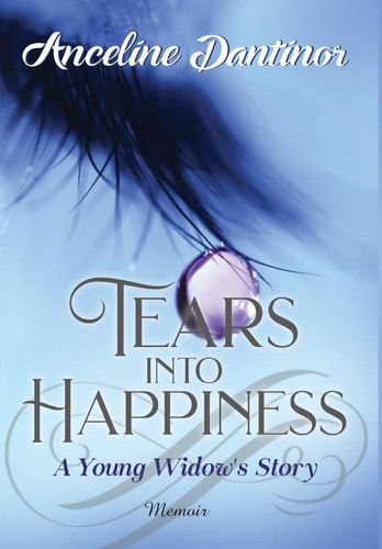 Tears Into Happiness A Young Widow's Story