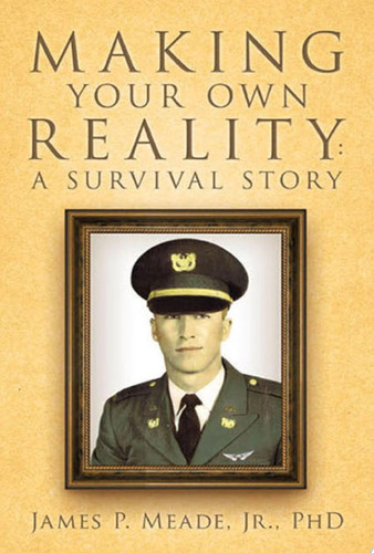 Making Your Own Reality A Survival Story