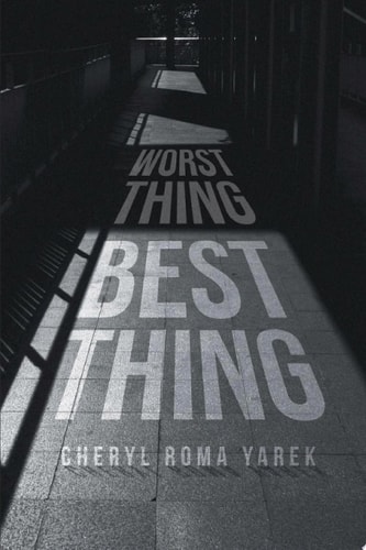 Worst Thing Best Thing Bipolar Journey from Mental Health Client to Mental Health Professional