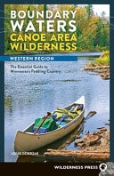 Boundary Waters Canoe Area Wilderness, Western Region The Definitive Guide to 27 Entry Points
