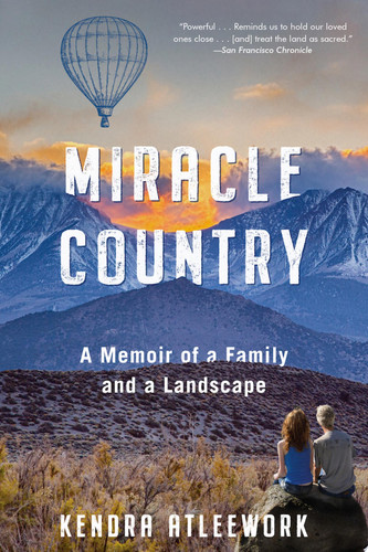 Miracle Country A Memoir of a Family and a Landscape