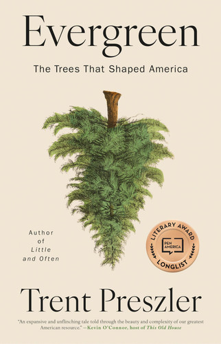Evergreen: The Trees That Shaped America