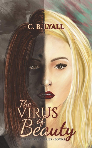The Virus of Beauty Wilf Gilvary Series - Book 1