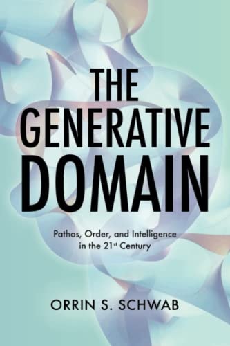 The Generative Domain Pathos, Order, and Intelligence in the 21st Century