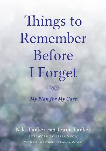Things To Remember Before I Forget My Plan for My Care