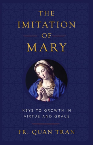 The Imitation of Mary Keys to Growth in Virtue and Grace
