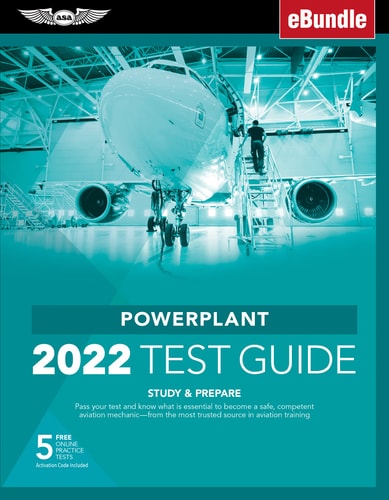 Powerplant Test Guide 2022: Pass Your Test and Know What Is Essential to Become a Safe, Competent Amt from the Most Trusted Source in Aviation Tra