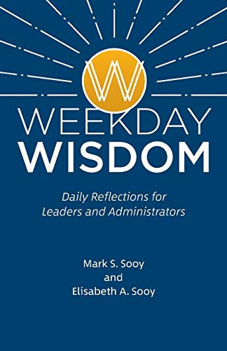 Weekday Wisdom Daily Reflections for Leaders and Administrators