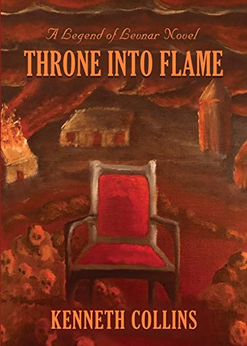 Throne Into Flame A Legend of Levnar Novel