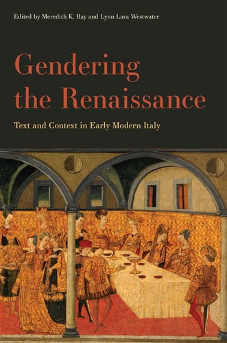 Gendering the Renaissance Text and Context in Early Modern Italy