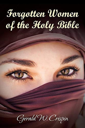 Forgotten Women of the Holy Bible