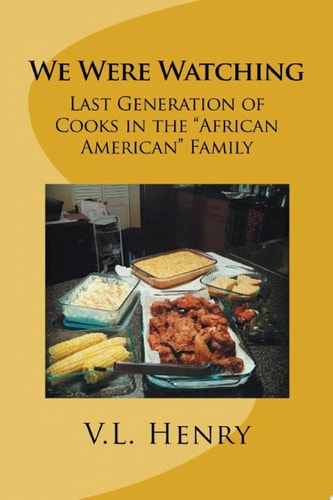 We Were Watching Last Generation of Cooks in the "African American" Family