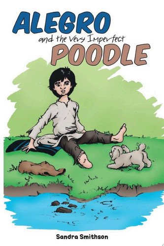 Alegro and the Very Imperfect Poodle