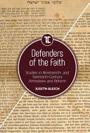 Defenders of the Faith Studies in Nineteenth- and Twentieth-century Orthodoxy and Reform