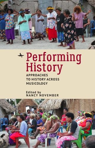 Performing History Approaches to History Across Musicology