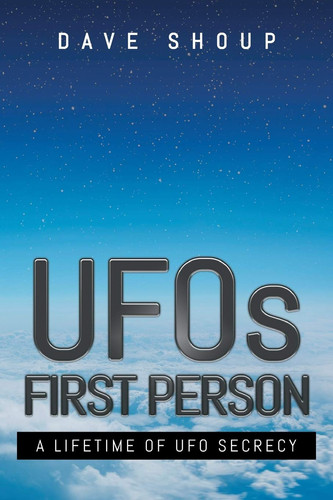 UFOs First Person: a Lifetime of UFO Secrecy