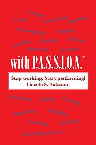 With P.A.S.S.I.O.N! Worshipping, Loving, Serving, Performing, Living, Doing Everything with Passion!