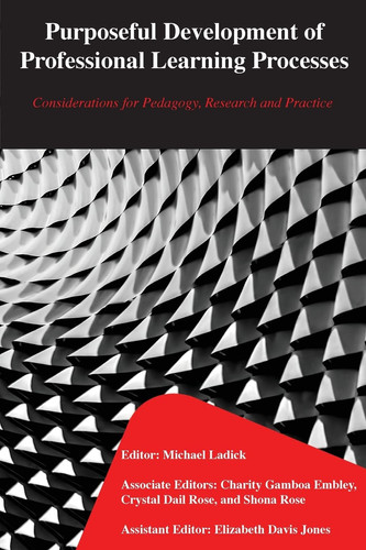 Purposeful Development of Professional Learning Processes Considerations for Pedagogy, Research and Practice