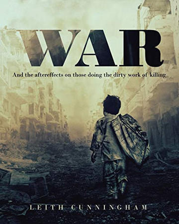 War And the Aftereffects on Those Doing the Dirty Work of Killing
