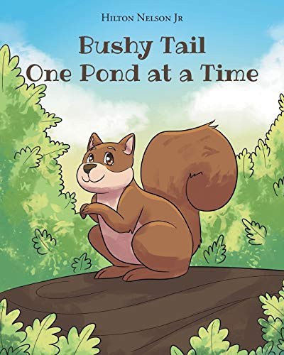 Bushy Tail One Pond at a Time