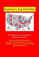 America's 2nd Civil War A Pre-History by an Undocumented Historian