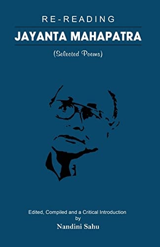Re-reading Jayanta Mahapatra Selected Poems
