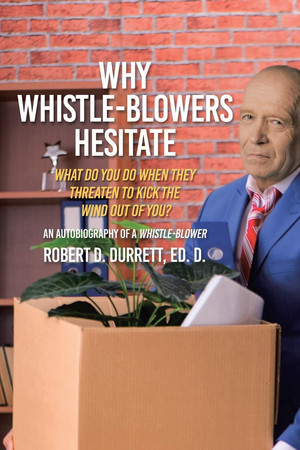 Why Whistle-Blowers Hesitate What Do You Do When They Threaten To Kick The Wind Out Of You?