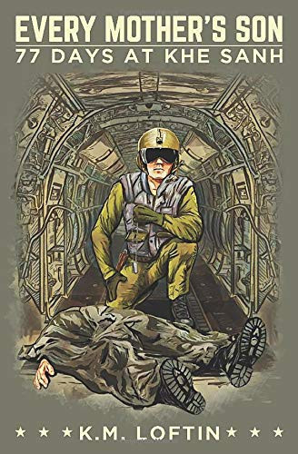 Every Mother's Son 77 Days at Khe Sanh