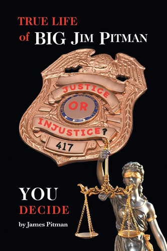 Justice Or Injustice? You Decide True Life of Big Jim Pitman