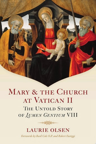 Mary and the Church at Vatican II: The Untold Story of Lumen Gentium VIII