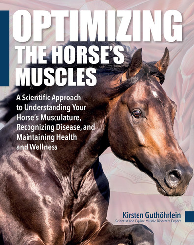 The Complete Horse Muscle Book: A Scientific Guide to Optimizing Muscle Health, Strength Training, and Long-Term Soundness