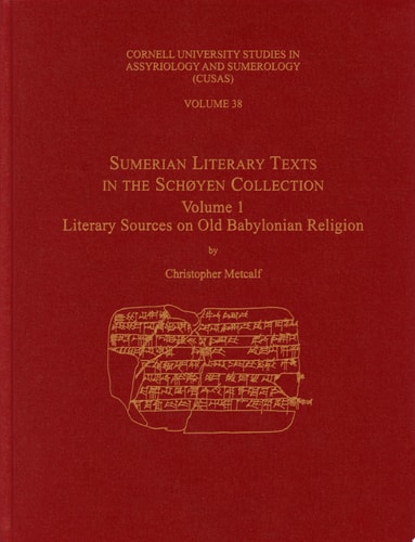 Sumerian Literary Texts in the Schøyen Collection Volume 1: Literary Sources on Old Babylonian Religion