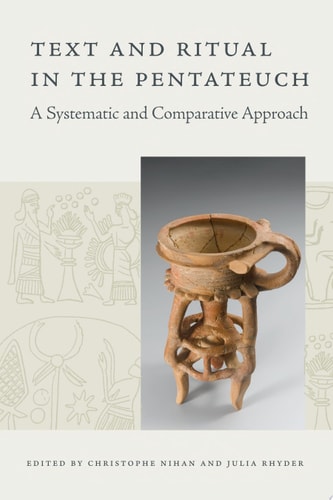 Text and Ritual in the Pentateuch A Systematic and Comparative Approach