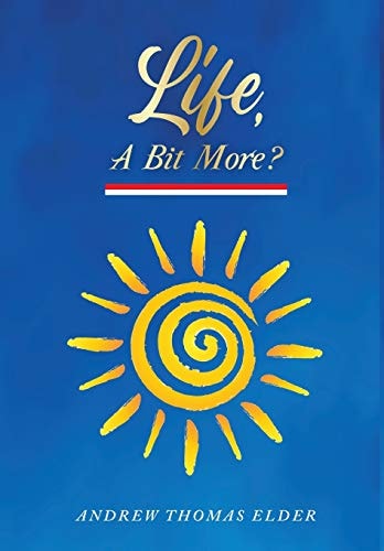 Life, A Bit More? Revised Edition