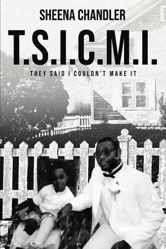 T.S.I.C.M.I. They Said I Couldn't Make It