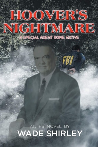 Hoover's Nightmare A Special Agent Gone "Native"