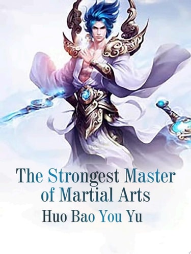 The Strongest Master of Martial Arts Volume 1