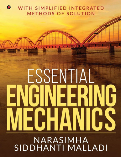 Essential Engineering Mechanics With Simplified Integrated Methods of Solution
