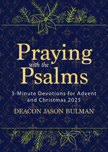 Praying with the Psalms 3-Minute Devotions for Advent and Christmas 2025