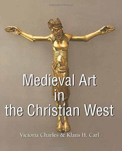 MEDIEVAL ART IN THE CHRISTIAN WEST