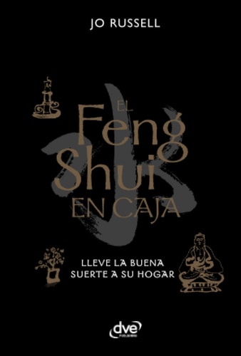 El Feng shui en caja: Lleve la buena suerte a su hogar (Spanish Edition)
