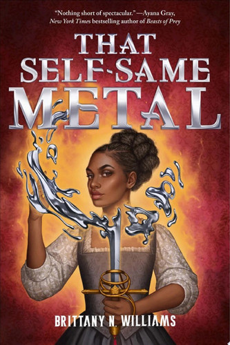 That Self-Same Metal (The Forge & Fracture Saga, Book 1)