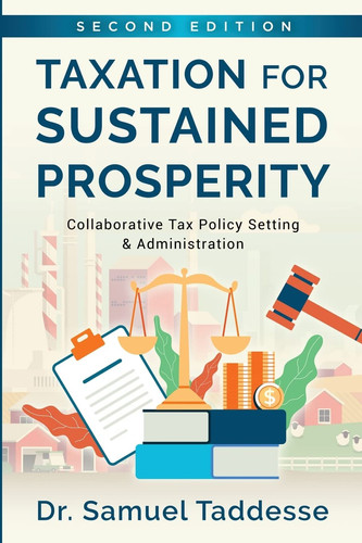 Taxation for Sustained Prosperity Collaborative Tax Policy Making & Administration (2nd Edition)