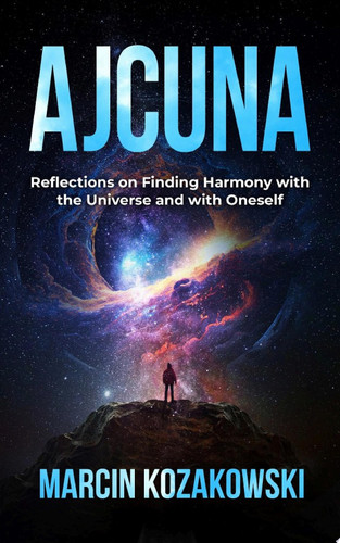 Ajcuna Reflections on Finding Harmony with the Universe and with Oneself