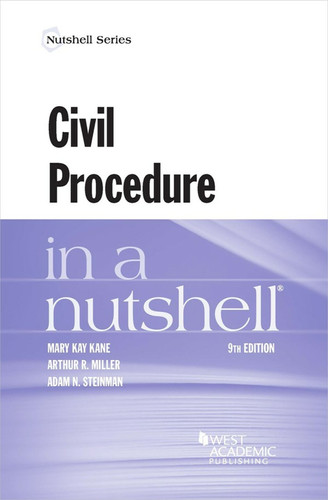 Kane, Miller, and Steinman's Civil Procedure in a Nutshell