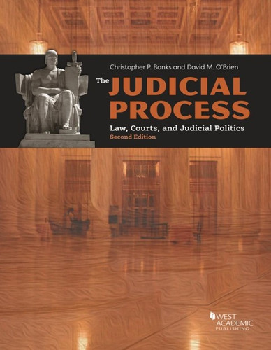 Banks and O'Brien's The Judicial Process: Law, Courts, and Judicial Politics